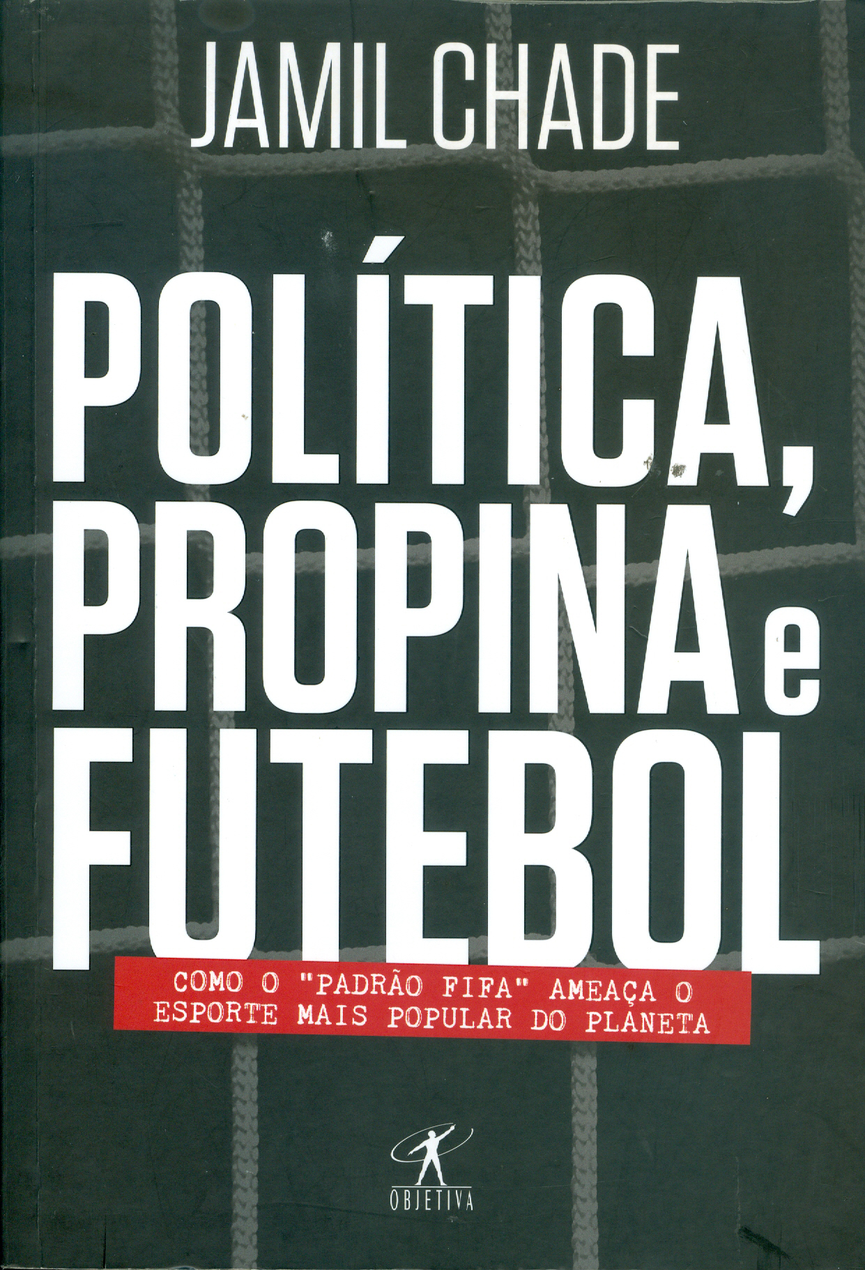 Livro revela a ascensão e a queda dos corruptos da Fifa e da CBF